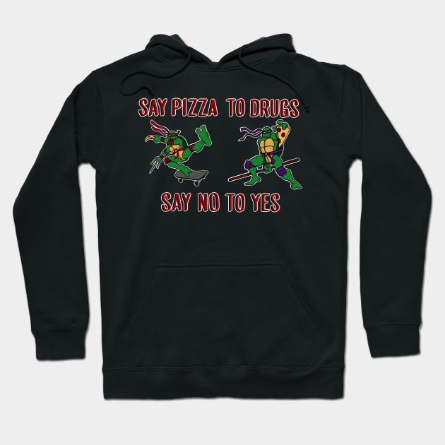 Say pizza to drugs Hoodie by alexhefe